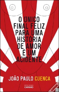 Capa do artigo O Único Final Feliz Para uma História de Amor é um Acidente