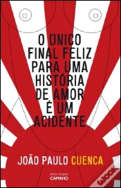 Capa do artigo O Único Final Feliz Para uma História de Amor é um Acidente