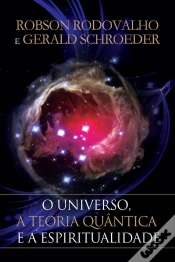Capa do artigo O Universo, A Teoria Quântica E A Espiritualidade