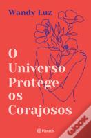 O Universo Protege os Corajosos