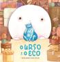 O Urso E O Eco - Preview