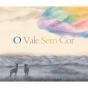 O Vale sem Cor - Preview