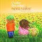 O Valor das Coisas sem Valor - Preview