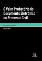O Valor Probatório Do Documento Eletrónico No Processo Civil - 2ª Edição - Preview
