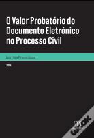 O Valor Probatório do Documento Eletrónico no Processo Civil