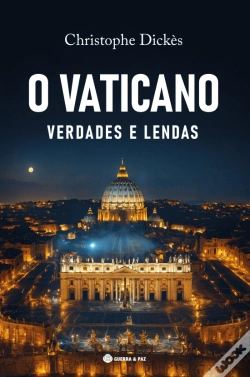 Capa do artigo O Vaticano - Verdades e Lendas