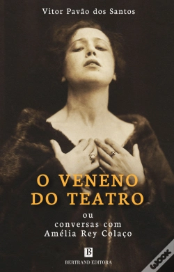 Capa do artigo O Veneno do Teatro - conversas com Amélia Rey Colaço