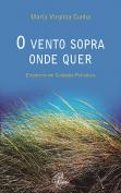 O Vento Sopra Onde Quer