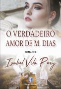 O Verdadeiro Amor de M. Dias