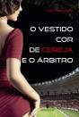 O Vestido Cor de Cereja e o Árbitro - Preview