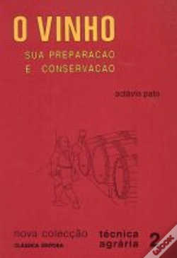 Capa do artigo O Vinho  - Sua Preparação e Conservação
