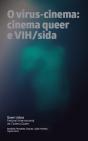 O Vírus-Cinema: Cinema Queer e VIH/Sida - Preview