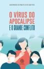 O Vírus do Apocalipse e o Grande Conflito - Preview