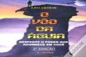 O Vôo da Águia - Desperte o Poder que Adormece em Você