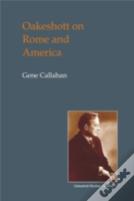Oakeshott On Rome And America