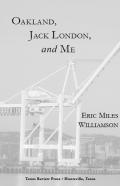 Oakland, Jack London, And Me