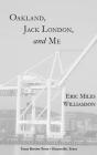 Oakland, Jack London, And Me - Preview