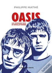 Oasis : Les Derniers Rois D'Angleterre