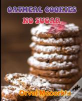 Oatmeal Cookies No Sugar