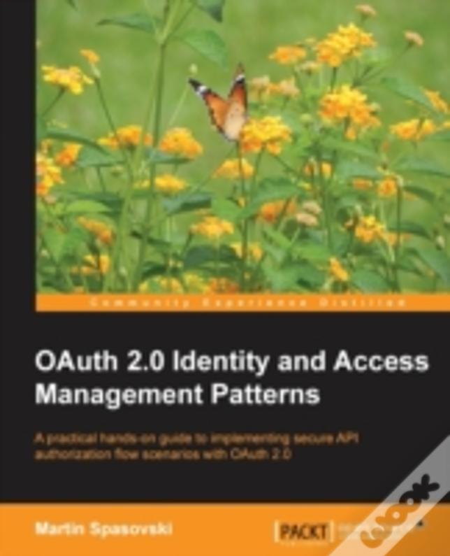 Oauth 2.0 Identity And Access Management Patterns