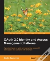 Oauth 2.0 Identity And Access Management Patterns