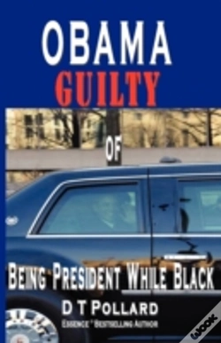 Capa do artigo Obama Guilty Of Being President While Bl