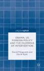 Obama, Us Foreign Policy And The Dilemmas Of Intervention - Preview