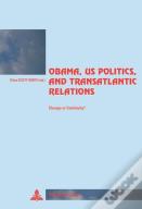 Obama, Us Politics, And Transatlantic Relations