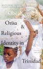 Obeah, Orisa, And Religious Identity In Trinidad, Volume I, Obeah - Preview