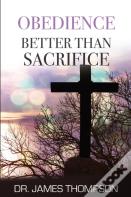 Obedience Better Than Sacrifice