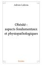 Obésité ; Aspects Fondamentaux Et Physiopathologies - Preview