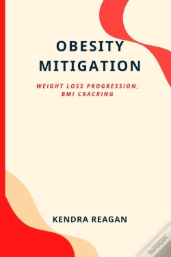 Capa do artigo Obesity Mitigation; Weight Loss Progression, Bmi Cracking.