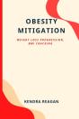 Obesity Mitigation; Weight Loss Progression, Bmi Cracking. - Preview