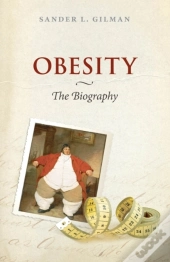Obesity: The Biography