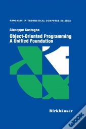 Object-Oriented Programming A Unified Foundation