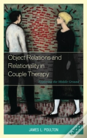 Object Relations And Relationality In Couple Therapy