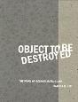 Object To Be Destroyed - Preview