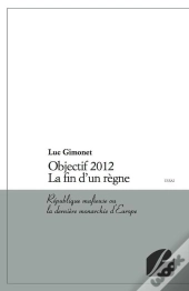 Objectif 2012. La Fin D'Un Regne