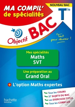 Capa do artigo Objectif Bac ; Ma Compil' De Spécialités : Maths, Svt + Grand Oral + Option Maths Expertes ; Terminale (Édition 2023)