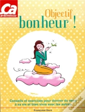 Capa do artigo Objectif Bonheur ! - Conseils Et Exercices Pour Donner Du Sens A Sa Vie Et Bien Vivre Avec Les Autre