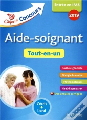 Objectif Concours 2019 Aide-Soignant : Tout-En-Un