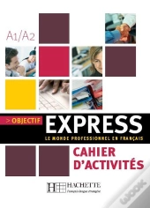 Objectif Express ; Le Monde Professionnel En Francais ; Cahier D'Activites