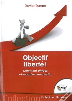 Capa do artigo Objectif Liberte ! Comment Diriger Et Maitriser Son Destin
