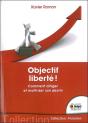 Objectif Liberte ! Comment Diriger Et Maitriser Son Destin - Preview