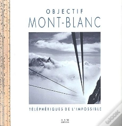 Capa do artigo Objectif Mont-Blanc : Les Telepheriques De L'Impossible