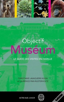 Capa do artigo Objectif Muséum ; Le Guide Des Visites En Famille