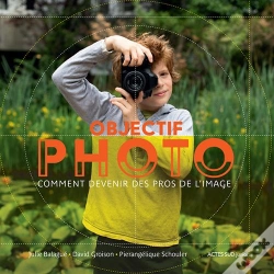 Capa do artigo Objectif Photo ; Comment Devenir Des Pros De L'Image
