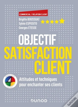 Capa do artigo Objectif Satisfaction Client ; Attitudes Et Techniques Pour Enchanter Ses Clients