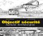 Objectif Sécurité ; Histoires Authentiques - Preview