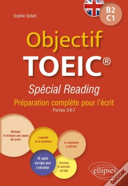 Capa do artigo Objectif Toeic Spécial Reading : Preéparation Complète Pour L'Écrit (Parties 5-6-7)